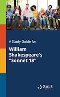 A Study Guide for William Shakespeare's "Sonnet 18"