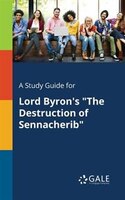 A Study Guide for Lord Byron's "The Destruction of Sennacherib"