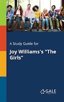 A Study Guide for Joy Williams's "The Girls"