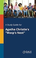 A Study Guide for Agatha Christie's "Wasp's Nest"