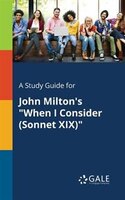 A Study Guide for John Milton's "When I Consider (Sonnet XIX)"