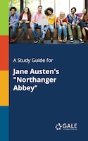 A Study Guide for Jane Austen's "Northanger Abbey"