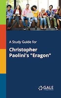 A Study Guide for Christopher Paolini's "Eragon"