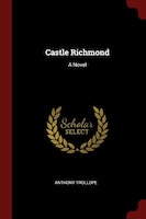 Castle Richmond: A Novel