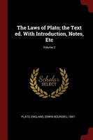 The Laws of Plato; the Text ed. With Introduction, Notes, Etc; Volume 2