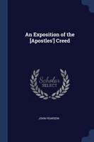 An Exposition of the [Apostles'] Creed