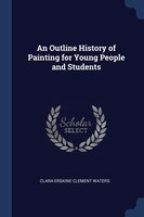 An Outline History of Painting for Young People and Students