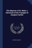 The Mariner of St. Malo; a Chronicle of the Voyages of Jacques Cartier
