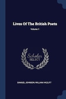 Lives Of The British Poets; Volume 1