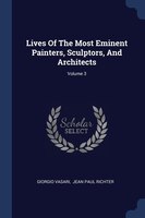 Lives Of The Most Eminent Painters, Sculptors, And Architects; Volume 3
