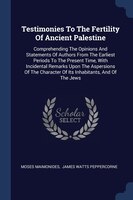 Testimonies To The Fertility Of Ancient Palestine: Comprehending The Opinions And Statements Of Authors From The Earliest Periods