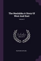 The Naulahka A Story Of West And East; Volume X