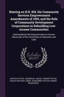Hearing on H.R. 818, the Community Services Empowerment Amendments of 1993, and the Role of Community Development Corporations in