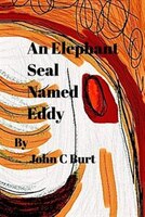 An Elephant Seal Named Eddy.