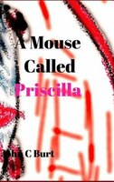 A Mouse Called Priscilla.