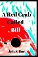 A Red Crab Called BILL.