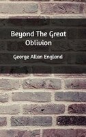 Beyond The Great Oblivion