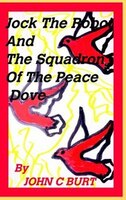 Jock the Robot and The Squadron of the Peace Dove