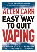 Allen Carr's Easy Way To Quit Vaping: Get Free From Juul, Iqos, Disposables, Tanks Or Any Other Nicotine Product