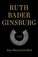 Ruth Bader Ginsburg: A Life