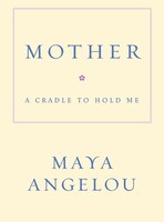 Mother: A Cradle to Hold Me