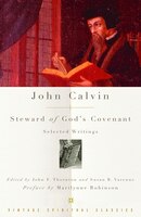 John Calvin: Steward of God's Covenant: Selected Writings