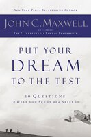 Put Your Dream To The Test: 10 Questions To Help You See It And Seize It