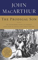The Prodigal Son: An Astonishing Study Of The Parable Jesus Told To Unveil God's Grace For You