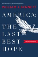 America: The Last Best Hope (one-volume Edition)