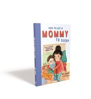 How To Get A Mommy To Sleep