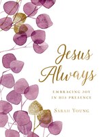 Jesus Always (large Text Cloth Botanical Cover): Embracing Joy In His Presence (with Full Scriptures)