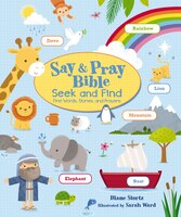 Say And   Pray Bible Seek And Find: First Words, Stories, And Prayers