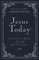 Jesus Today - Deluxe Edition: Experience Hope Through His Presence