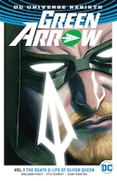 Green Arrow Vol. 1: The Death And Life Of Oliver Queen (rebirth)