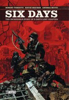 Six Days: The Incredible Story Of D-day's Lost Chapter