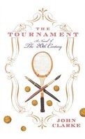 The Tournament: A Novel of the 20th Century