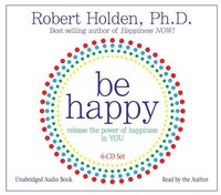 Be Happy! 6-CD: Release the Power of Happiness in YOU