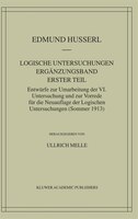 Logische Untersuchungen Ergänzungsband Erster Teil: Entwürfe zur Umarbeitung der VI. Untersuchung und zur Vorrede für die Neuaufla