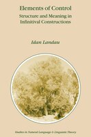 Elements of Control: Structure and Meaning in Infinitival Constructions