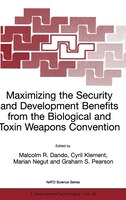 Maximizing the Security and Development Benefits from the Biological and Toxin Weapons Convention: Joint proceedings Volume based