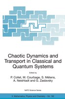 Chaotic Dynamics and Transport in Classical and Quantum Systems: Proceedings of the NATO Advanced Study Institute on International