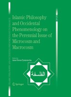 Islamic Philosophy And Occidental Phenomenology On The Perennial Issue Of Microcosm And Macrocosm