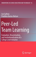 Peer-led Team Learning: Evaluation, Dissemination, and Institutionalization of a College Level Initiative