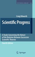 Scientific Progress: A Study Concerning the Nature of the Relation Between Successive Scientific Theories