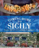 Coming Home To Sicily: Seasonal Harvests And Cooking From Case Vecchie Coming Home To Sicily: Seasonal Harvests And Cooking From Case Vecchie