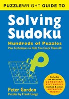 Puzzlewright Guide To Solving Sudoku: Hundreds Of Puzzles Plus Techniques To Help You Crack Them All