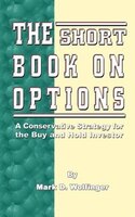 The Short Book on Options: A Conservative Strategy for the Buy and Hold Investor