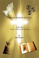 Avoiding Financial Pitfalls: A Practical Guide to Money Management Avoiding Financial Pitfalls: A Practical Guide to Money Management