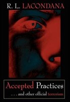 Accepted Practices: . . . And Other Official Terrorism Accepted Practices: . . . And Other Official Terrorism
