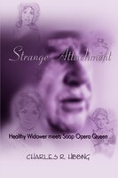 Strange Attachment: Healthy Widower Meets Soap Opera Queen